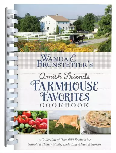 Wanda E. Brunstetter’s Amish Friends Farmhouse Favorites Cookbook