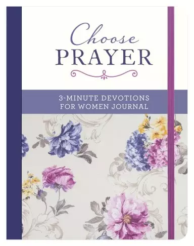 Choose Prayer: 3-Minute Devotions for Women Journal