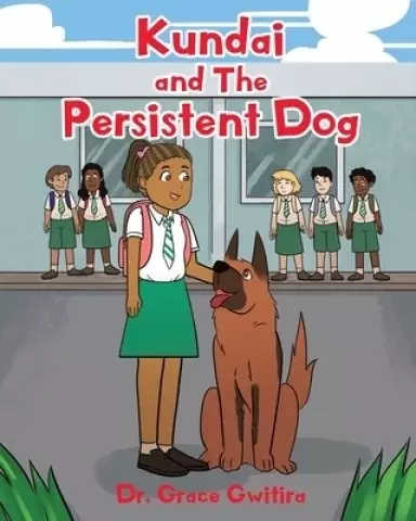 Kundai and The Persistent Dog