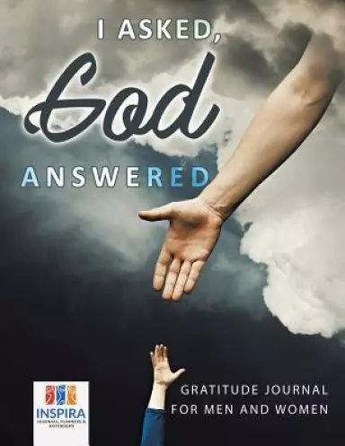 I Asked, God Answered | Gratitude Journal for Men and Women