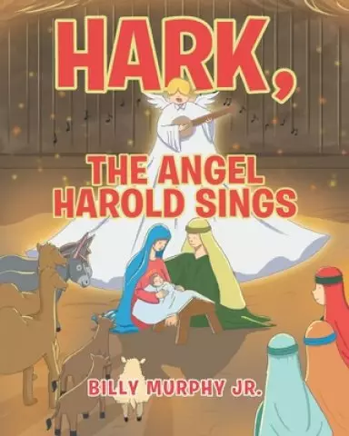 Hark, the Angel Harold Sings