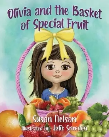 Olivia and the Basket of Special Fruit