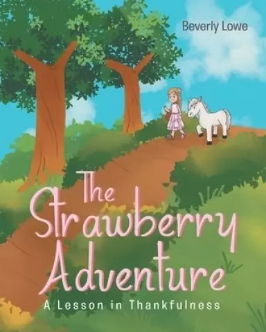 The Strawberry Adventure: A Lesson in Thankfulness
