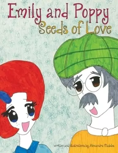 Emily and Poppy: Seeds of Love