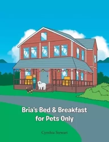 Bria's Bed & Breakfast for Pets Only
