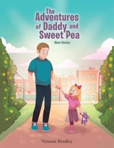 The Adventures of Daddy and Sweet Pea: Short Stories