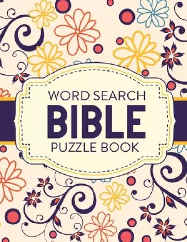 Word Search Bible Puzzle Book: Christian Living | Puzzles and Games | Spiritual Growth | Worship | Devotion