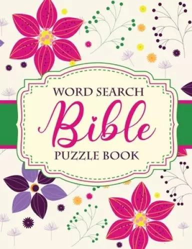 Word Search Bible Puzzle Book: Christian Living | Puzzles and Games | Spiritual Growth | Worship | Devotion
