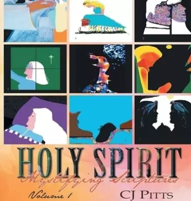 Holy Spirit Mystifying Scriptures Volume 1