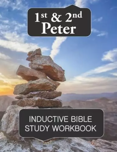 1st & 2nd Peter Inductive Bible Study Workbook: Full text of 1st & 2nd Peter with inductive bible study questions