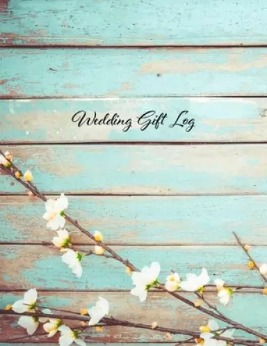 Wedding Gift Log: Gift Book & Organizer, gift registry and gift tracker