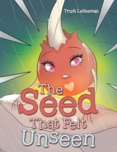 The Seed That Felt Unseen
