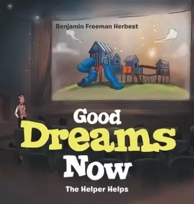 Good Dreams Now: The Helper Helps