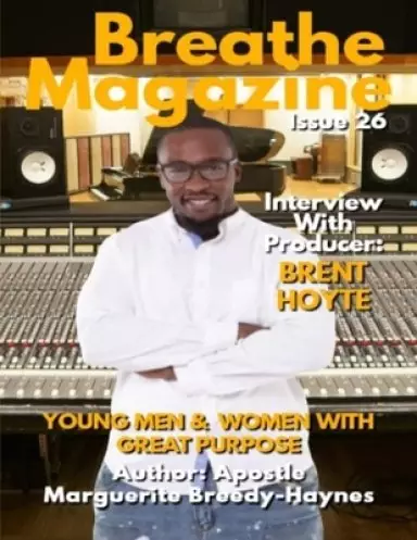 Breathe Magazine Issue 26: Young Men & Women With Great Purpose