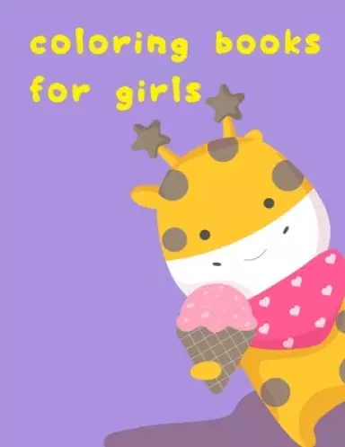Coloring Books For Girls: An Adorable Coloring Book with Cute Animals, Playful Kids, Best for Children