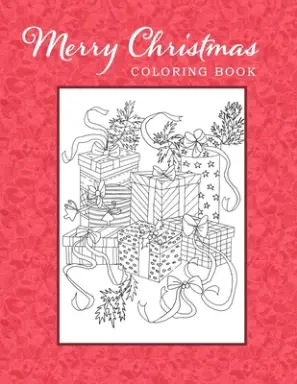 Merry Christmas Coloring Book: Adventures In Xmas Colors For Kids And Adults