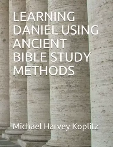 Learning Daniel Using Ancient Bible Study Methods