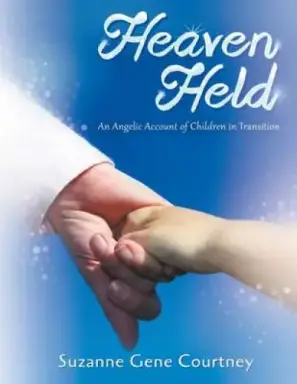 Heaven Held: An Angelic Account of Children in Transition