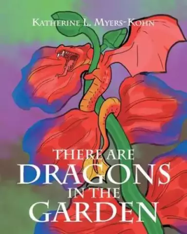 There Are Dragons in the Garden