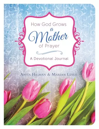 How God Grows a Mother of Prayer: A Devotional Journal