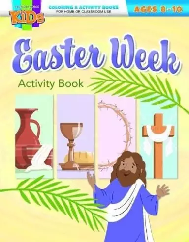 Easter Week Activity Book: Coloring & Activity Book (Ages 8-10)
