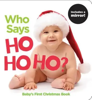 Who Says Ho Ho Ho?: A Highlights First Christmas Book