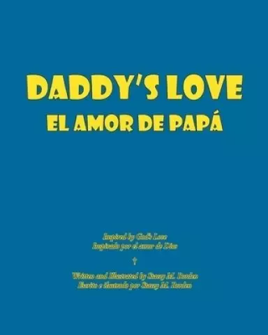 Daddy's Love: El Amor De Pap