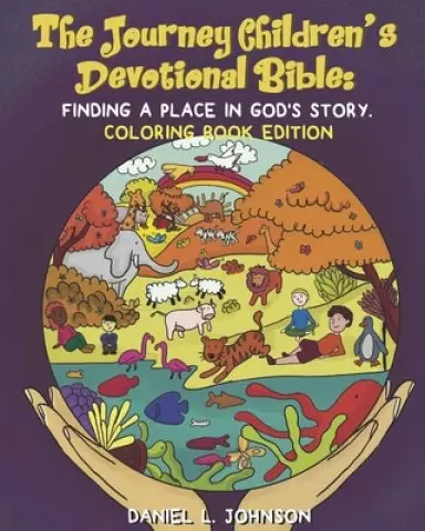 The Journey Children's Devotional Bible: Finding A Place In God's Story: Coloring Book Edition
