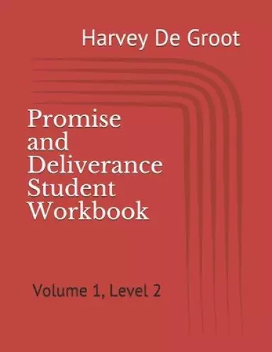 Promise and Deliverance Student Workbook: Volume 1, Level 2