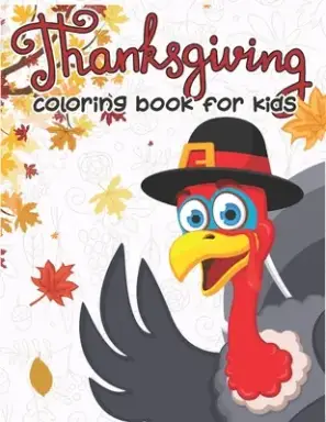 Thanksgiving Coloring Book for Kids: 50 Thanksgiving Coloring Pages for Kids