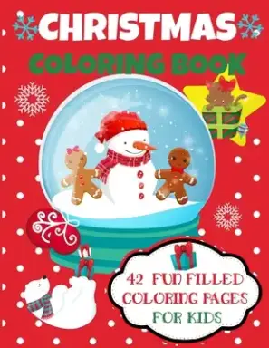 Christmas Coloring Book: 42 Fun Filled and Cute Coloring Pages for Kids