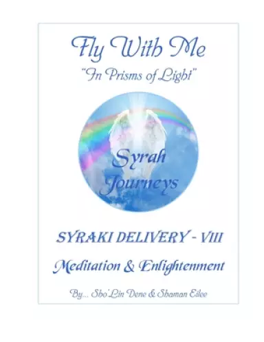 Fly With Me "In Prisms of Light": Syrah Journeys