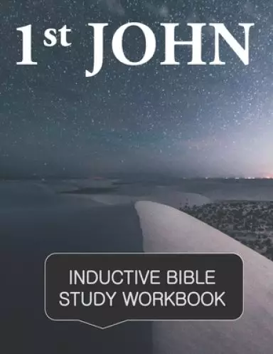 1st John Inductive Bible Study Workbook: Full text of 1st John with inductive bible study questions