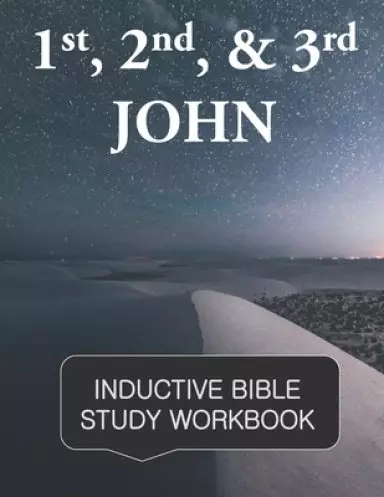 1st, 2nd, & 3rd John Inductive Bible Study Workbook: Full text of 1st, 2nd, & 3rd John with inductive bible study questions