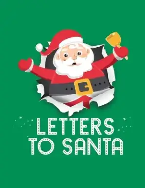 Letters to Santa: Holiday Keepsake for Children and Kids at Heart * Start a New Christmas Tradition * 8.5" x 11" 120 pages