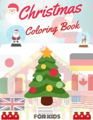 Christmas Coloring Book for Kids: coloring book for boys, girls, and kids of 2 to 8 years old