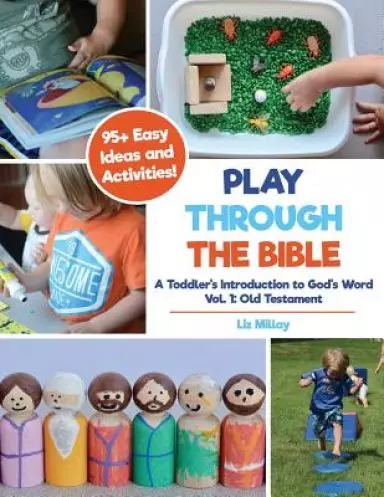 Play Through the Bible: A Toddler's Introduction to God's Word Vol. 1: Old Testament