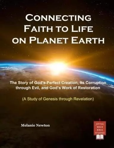 Connecting Faith To Life On Planet Earth