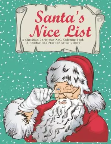 Santa's Nice List: A Christian Christmas ABC Coloring & Handwriting Practice Activity Book