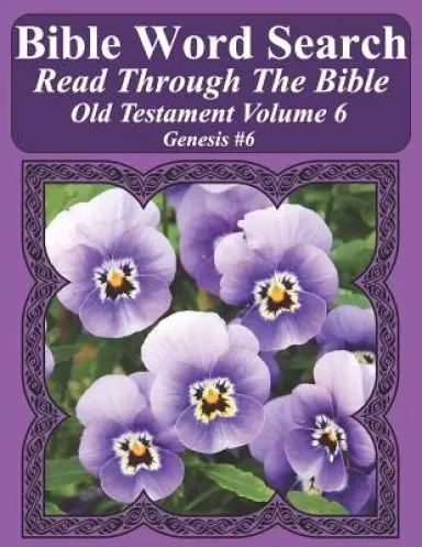 Bible Word Search Read Through The Bible Old Testament Volume 6: Genesis #6 Extra Large Print