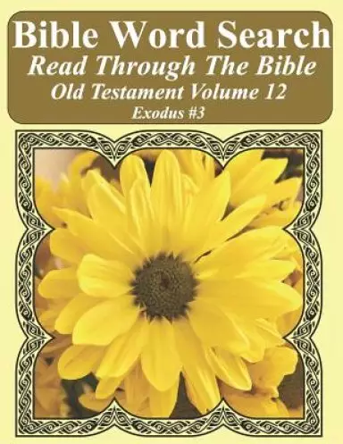 Bible Word Search Read Through The Bible Old Testament Volume 12: Exodus #3 Extra Large Print
