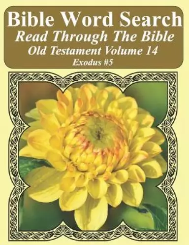 Bible Word Search Read Through The Bible Old Testament Volume 14: Exodus #5 Extra Large Print