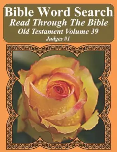 Bible Word Search Read Through The Bible Old Testament Volume 39: Judges #1 Extra Large Print