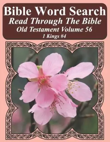 Bible Word Search Read Through The Bible Old Testament Volume 56: 1 Kings #4 Extra Large Print