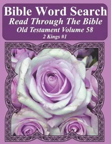 Bible Word Search Read Through The Bible Old Testament Volume 58: 2 Kings #1 Extra Large Print
