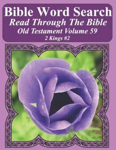 Bible Word Search Read Through The Bible Old Testament Volume 59: 2 Kings #2 Extra Large Print