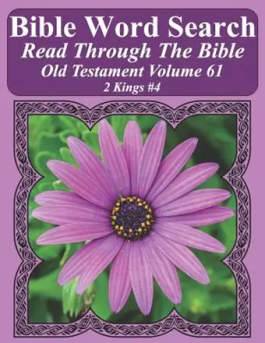 Bible Word Search Read Through The Bible Old Testament Volume 61: 2 Kings #4 Extra Large Print