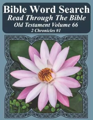 Bible Word Search Read Through The Bible Old Testament Volume 66: 2 Chronicles #1 Extra Large Print