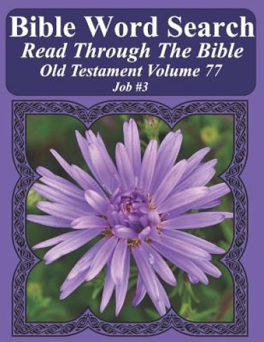 Bible Word Search Read Through The Bible Old Testament Volume 77: Job #3 Extra Large Print