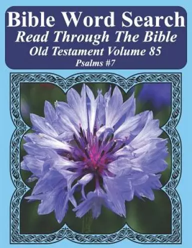 Bible Word Search Read Through The Bible Old Testament Volume 85: Psalms #7 Extra Large Print
